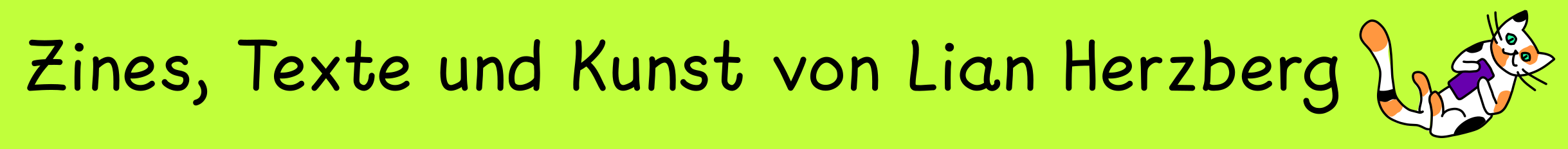 Zines, Texte und Kunst von Lian Herzberg